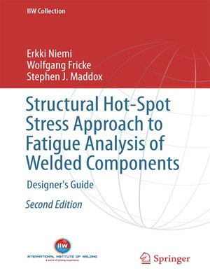 cover image of Structural Hot-Spot Stress Approach to Fatigue Analysis of Welded Components